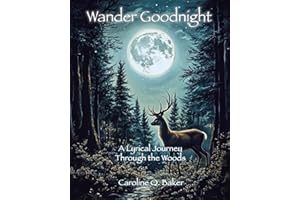 Wander Goodnight: A Lyrical Journey Through the Woods: Enchanting Forest Tales for Kids Ages 2-8 | Large 8 x 10 Pages | Ideal Bedtime Read & Inspiring Educational Gift (Luna the Moon Bedtime Stories)