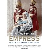 Empress: Queen Victoria and India