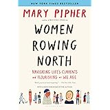 Women Rowing North: Navigating Life’s Currents and Flourishing As We Age