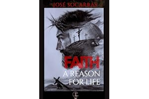 Faith A Reason For Life: Renewing hope: A journey towards fullness and the deepest meaning.