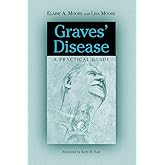 Graves' Disease: A Practical Guide (McFarland Health Topics)