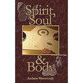 Spirit, Soul and Body
