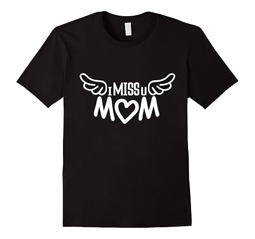 i miss mom T-shirt