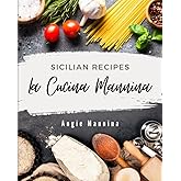 La Cucina Mannina: Sicilian Recipes