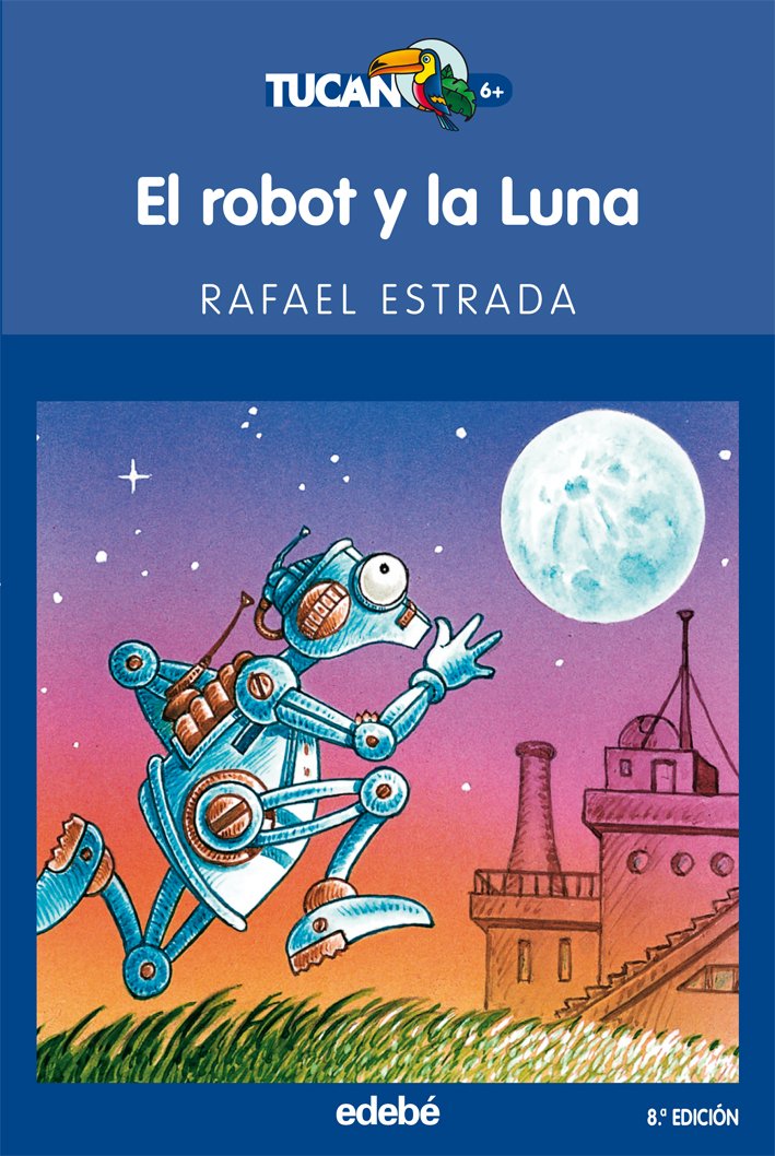 Portada de El robot y la Luna: 24 (TUCÁN AZUL)