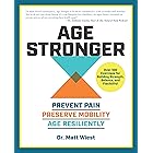 Age Stronger: Prevent Pain. Preserve Mobility. Age Resiliently