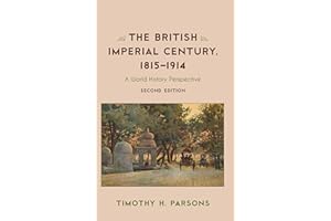 The British Imperial Century, 1815–1914: A World History Perspective (Critical Issues in World and International History)