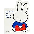 Miffy A Surprise for Father Bunny Children's Shaped Board Book