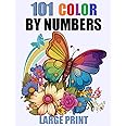 101 Large Print Color By Number Coloring Book: Easy Fun Coloring Pages of Flowers Nature Landscapes Animals Patterns For Relaxation and Stress Relief
