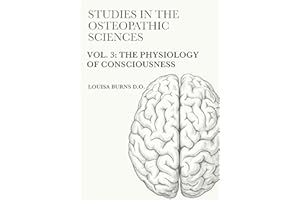 Studies in the Osteopathic Sciences Volume 3: The Physiology of Consciousness (Studies in the Osteopathic Sciences (Editions 
