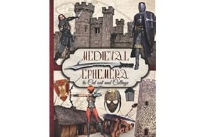 Medieval Ephemera to Cut out and Collage: One-Sided Decorative Paper for Junk Journaling, Scrapbooking, Decoupage & Mixed Med