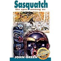 Sasquatch: the apes among us eBook : Green, John: Amazon.ca