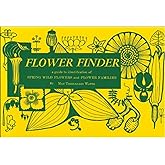 Flower Finder: A Guide to the Identification of Spring Wild Flowers and Flower Families East of the Rockies and North of the 