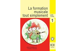La Formation Musicale Tout Simplement Volume 1: Méthode de solfège (French Edition)