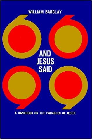 And Jesus Said A Handbook On The Parables Of Jesus Barclay William 9780664248987 Amazon Com Books