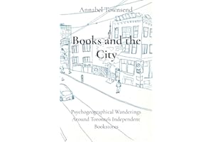 Books and the City: Psychogeographical Wanderings Around Toronto's Independent Bookstores