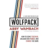 WOLFPACK: How to Come Together, Unleash Our Power, and Change the Game