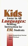 Kids Come in All Languages : Reading Instruction for ESL Students, , 0872073955