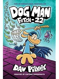Dog Man: Fetch-22: From the Creator of Captain Underpants (Dog Man #8) (8)
