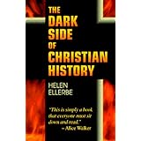 The Dark Side of Christian History