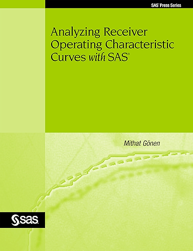 Download Analyzing Receiver Operating Characteristic Curves with SAS (Sas Press Series) (English Edition) PDF