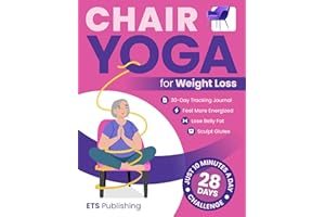 Chair Yoga for Weight Loss: Transform Your Body in 28 Days with Illustrated Exercises. Lose Belly Fat, Sculpt Glutes, and Fee