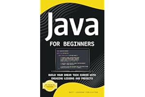 Java for Beginners: Build Your Dream Tech Career with Engaging Lessons and Projects