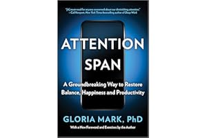 Attention Span: A Groundbreaking Way to Restore Balance, Happiness and Productivity―A Must-Read Guide to Dealing with Distractions and Regaining Focus in the Modern World