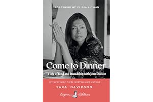 Come to Dinner: Fifty Years of Friendship with Joan Didion