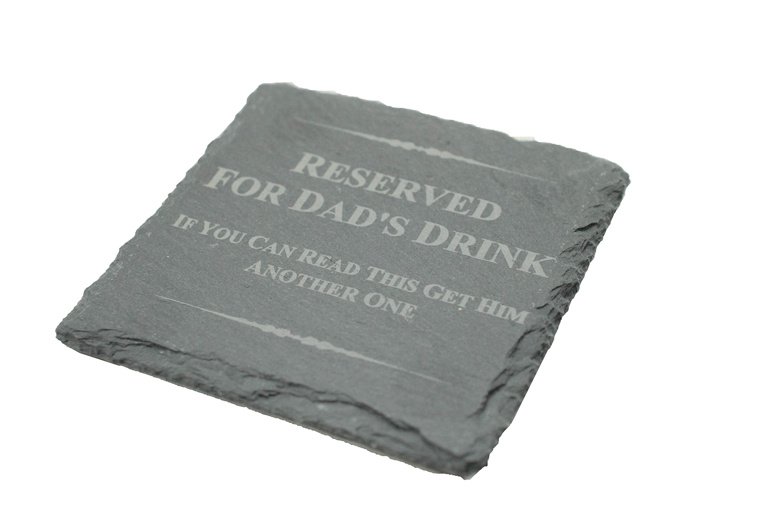 Funny Coaster For Dad - Reserved For Dad's Drink, If You Can Read This Get Him Another One (scdaddrink1)