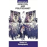 How Evil Are Politicians?: Essays on Demagoguery