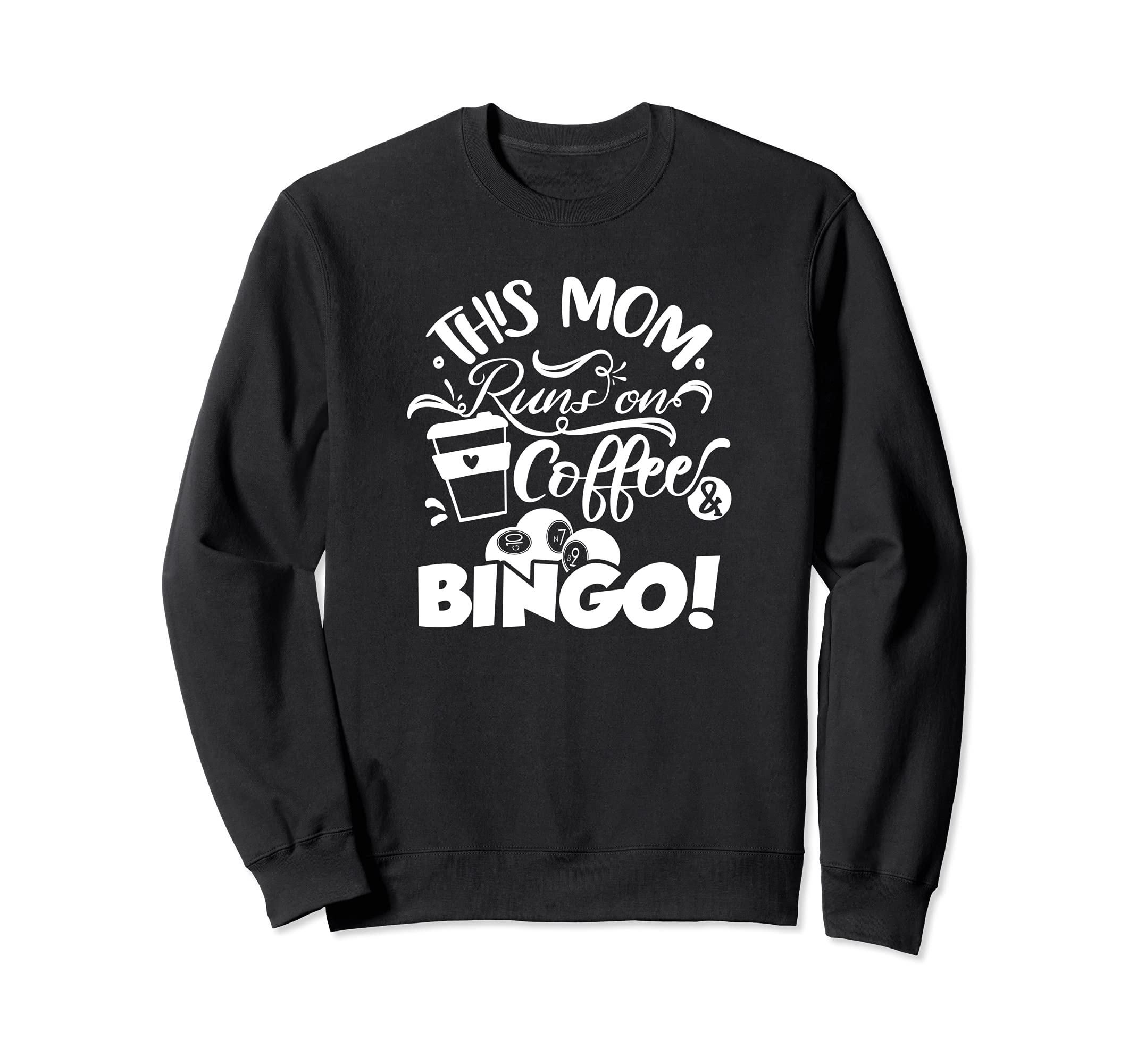 This Mom Runs On Coffee And Bingo, Cute Bingo Gambling Sweatshirt