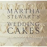 Martha Stewart's Wedding Cakes: More Than 100 Inspiring Cakes--An Indispensable Guide for the Bride and the Baker