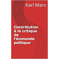 Contribution à la critique de l’économie politique (French Edition) book cover Contribution à la critique de l’économie politique (French Edition) book cover
