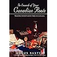 In Search of Your Canadian Roots 3rd ed.