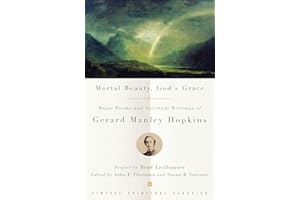 Mortal Beauty, God's Grace: Major Poems and Spiritual Writings of Gerard Manley Hopkins