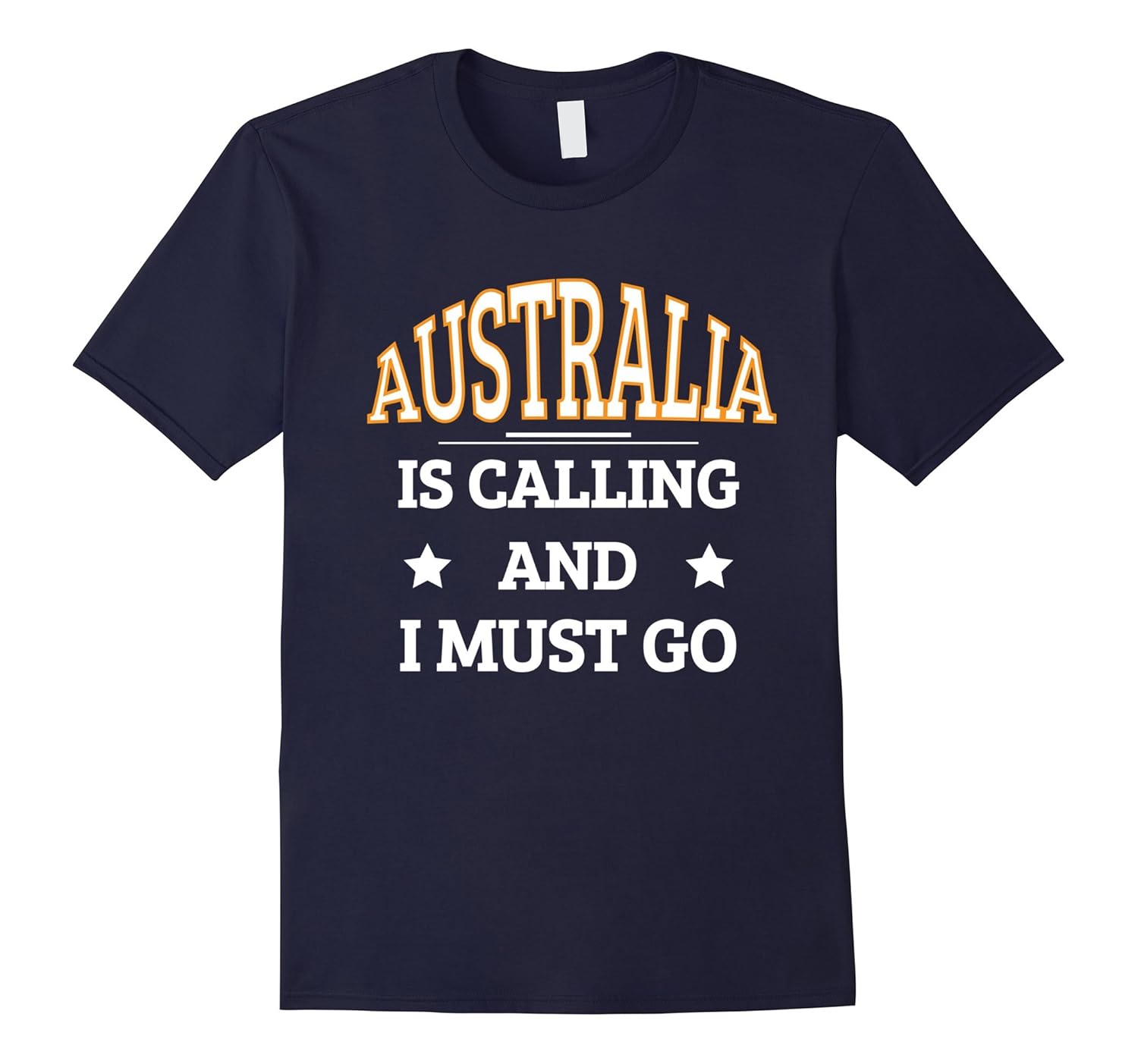 Funny Gift Australia Is Calling And I Must Go Tshirt-ANZ