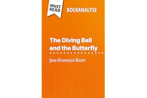 The Diving Bell and the Butterfly van Jean-Dominique Bauby (Boekanalyse): Volledige analyse en gedetailleerde samenvatting va