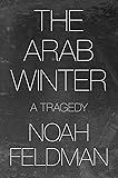 The Arab Winter: A Tragedy
