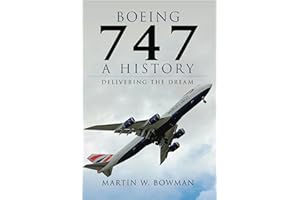 Boeing 747: A History: Delivering the Dream