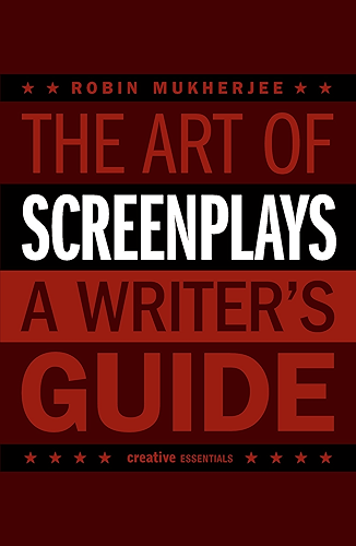 Download The Art of Screenplays - A Writer's Guide: The Definitive Handbook for Screenwriters (Creative Essentials) (English Edition) PDF