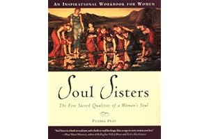 Soul Sisters: The Five Sacred Qualities of a Woman's Soul