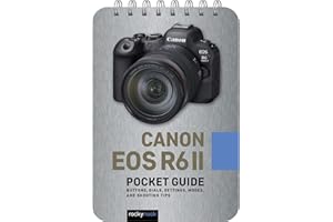 Canon EOS R6 II: Pocket Guide: Buttons, Dials, Settings, Modes, and Shooting Tips (The Pocket Guide Series for Photographers, 30)