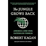 The Jungle Grows Back: America and Our Imperiled World