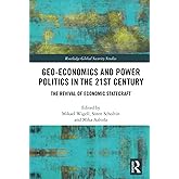Geo-economics and Power Politics in the 21st Century (Routledge Global Security Studies)