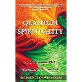 Quantum Spirituality: The Pursuit of Wholeness