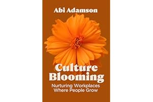 Culture Blooming: Nurturing Workplaces Where People Grow