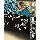 Once more unto the breach: Samurai Warriors and Heroes in Ukiyo-e Masterpieces (PIE Ukiyo-e Series)