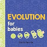Evolution for Babies: A STEM Learning Board Book about Evolutionary Biology from the #1 Science Author for Kids (Science Gift