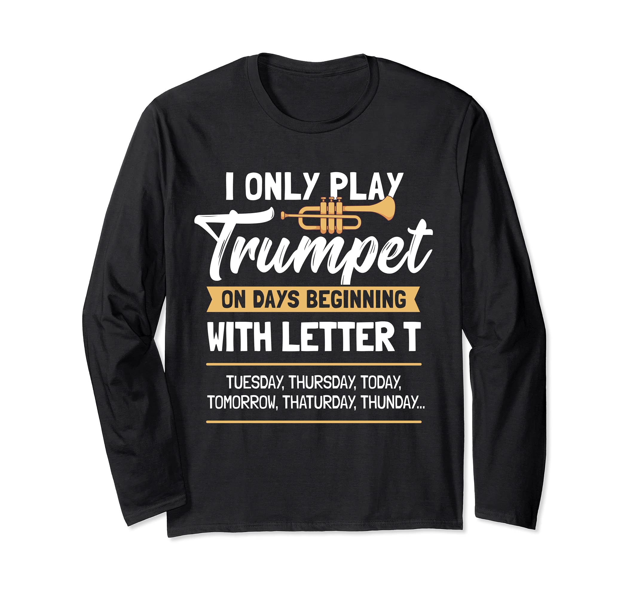 Funny Trumpet Player Saying Trumpeter I Days With Letter T Long Sleeve T-Shirt
